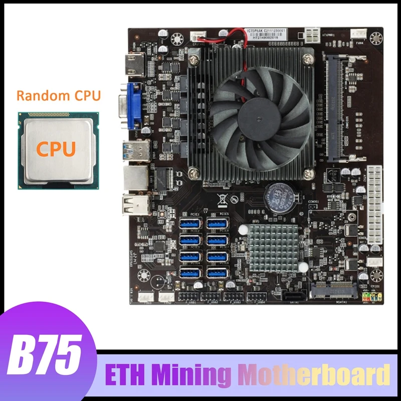 

B75 ETH Mining Motherboard+Random CPU+Fan 8 USB3.0 To PCIE X1 Support DDR3L SODIMM RAM MSATA BTC Miner Motherboard