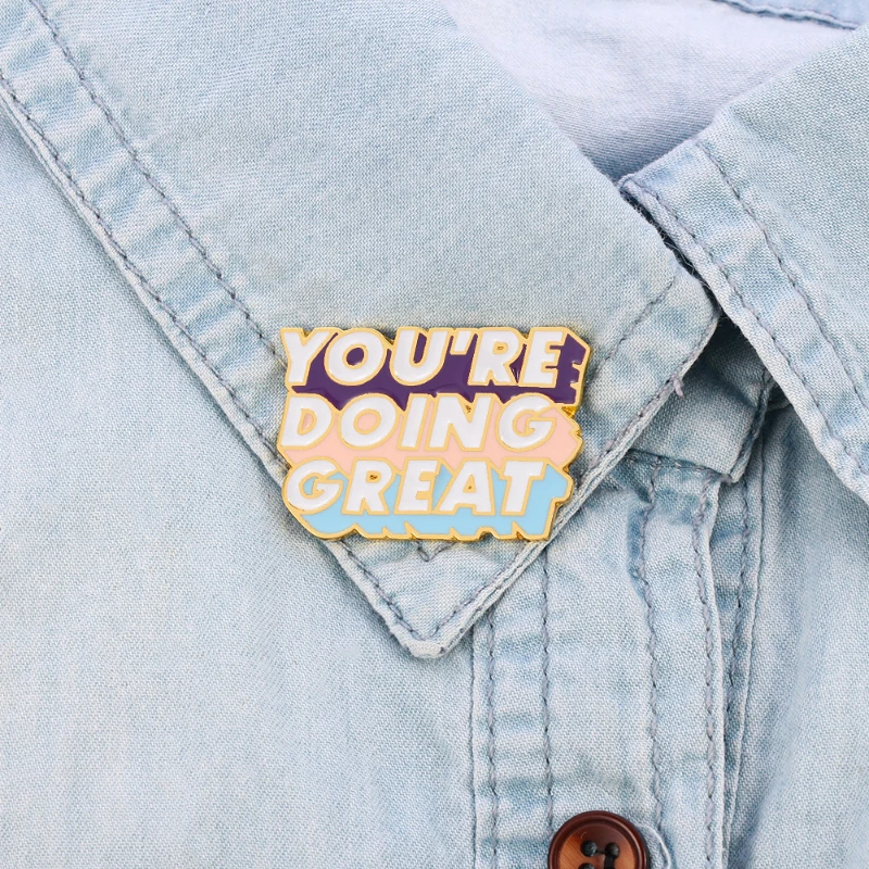 

Creative Lapel Pins YOU'RE DOING GREAT Women's Brooch Fashion Badges Enamel Pin Friends New Year Gift Jewelry Christmas
