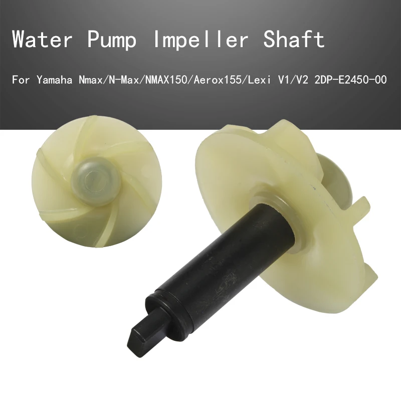 

Вал крыльчатки водяного насоса мотоцикла в сборе, радиатор Kipas для Yamaha Nmax/N-Max/NMAX150/Aerox155/Lexi V1/V2 2DP-E2450-00