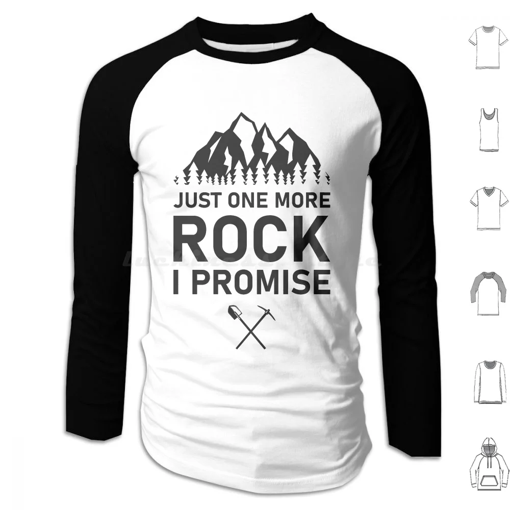 

Just One More Rock I Promise-Geology Gift-Archaeology-Funny Geologist Hoodies Long Sleeve Geology Geology Student