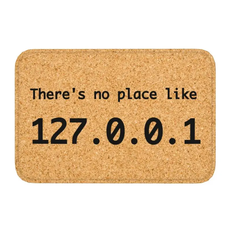 Фото Пользовательские No Place Like 127.0.0.1 Дверные напольные кухонные коврики для ванной Противоскользящие хакеры Geek Добро пожаловатьДверной коврик Садовый входной ковер №2