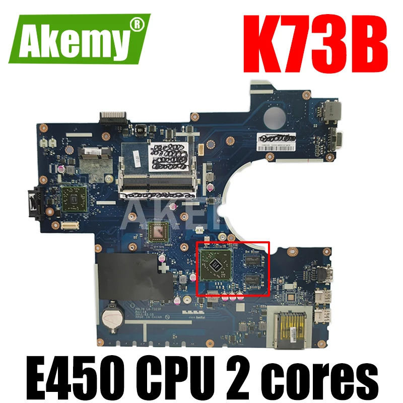 

For Asus K73B K73BE X73B K73BR K73BY PBL70 LA-7323P Rev: 1A Laptop Motherboard Mainboard Card Logic Board W/ E450 CPU 2 cores