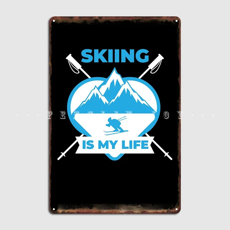 

Skiing Is My Life Skiing Metal Plaque Poster Mural Painting Classic Cinema Wall Pub Tin Sign Posters