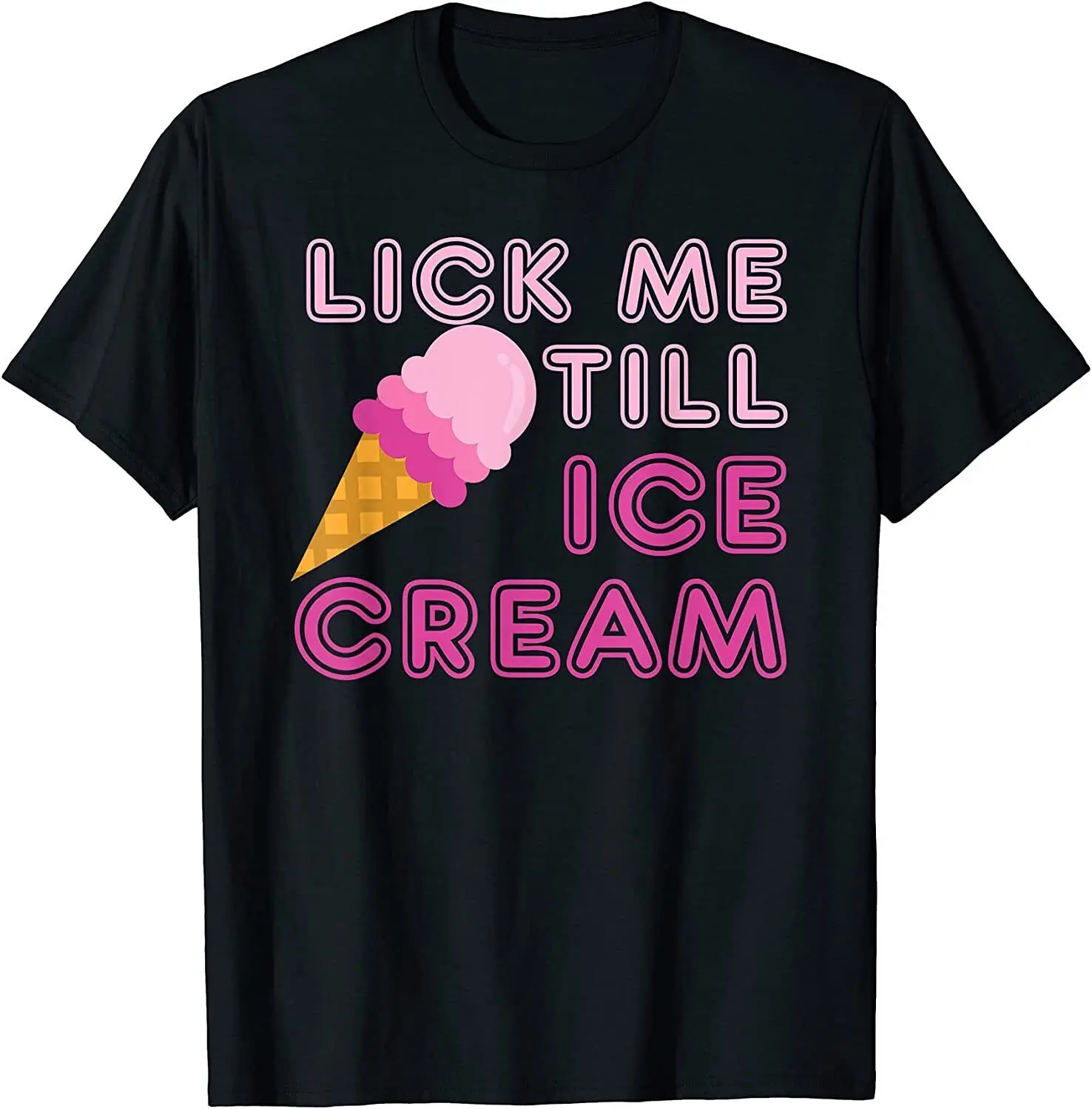 Lick Me Till Ice Cream T O-Neck Cotton T Shirt Men Women Casual Short Sleeve Loose Tshirt Dropshipping