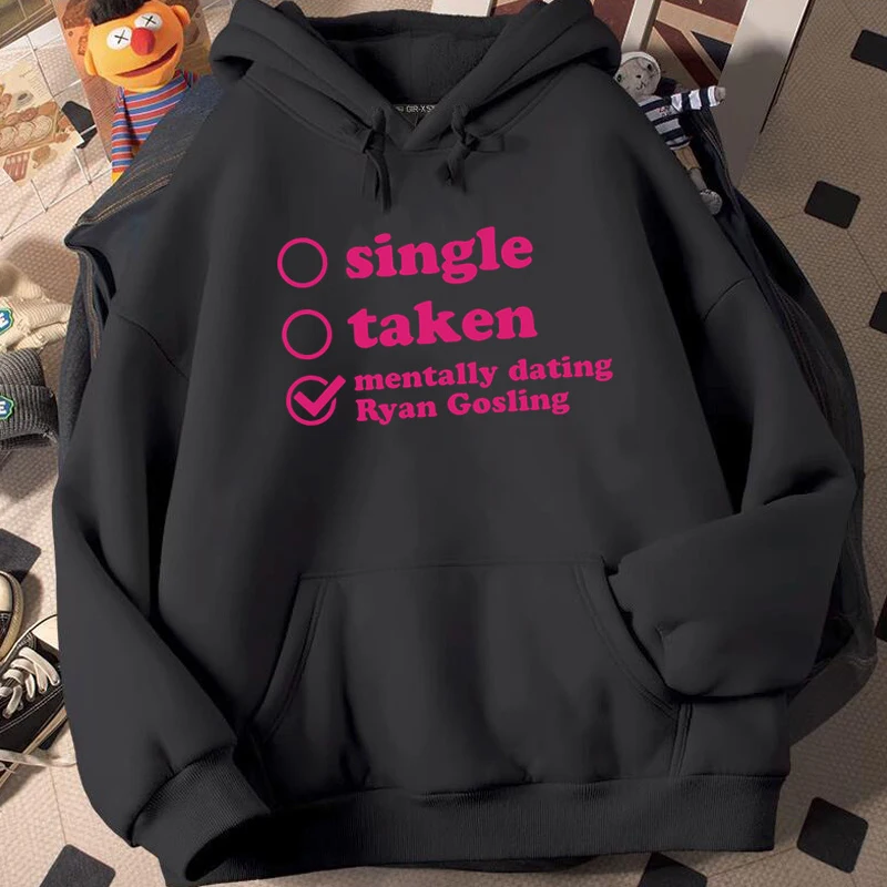 

Single Taken Ryan Gosling Hoodies Women Men Pullover Harajuku Sweatshirt Casual Streetwear I Am Kenough Clothes Hoody Oversized