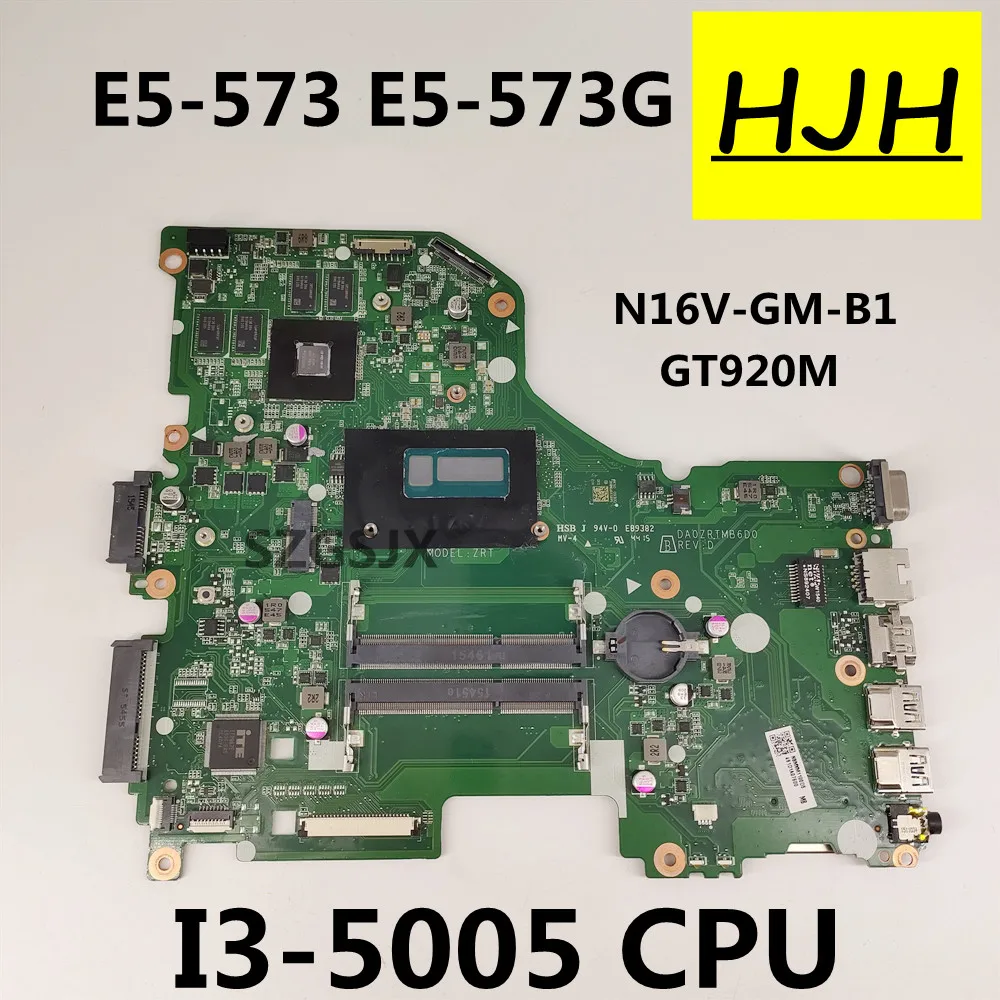 Материнская плата DA0ZRTMB6D0 для Acer Aspire E5-573 E5-573G материнская ноутбука с I3-5005U NBMVT11001 100%