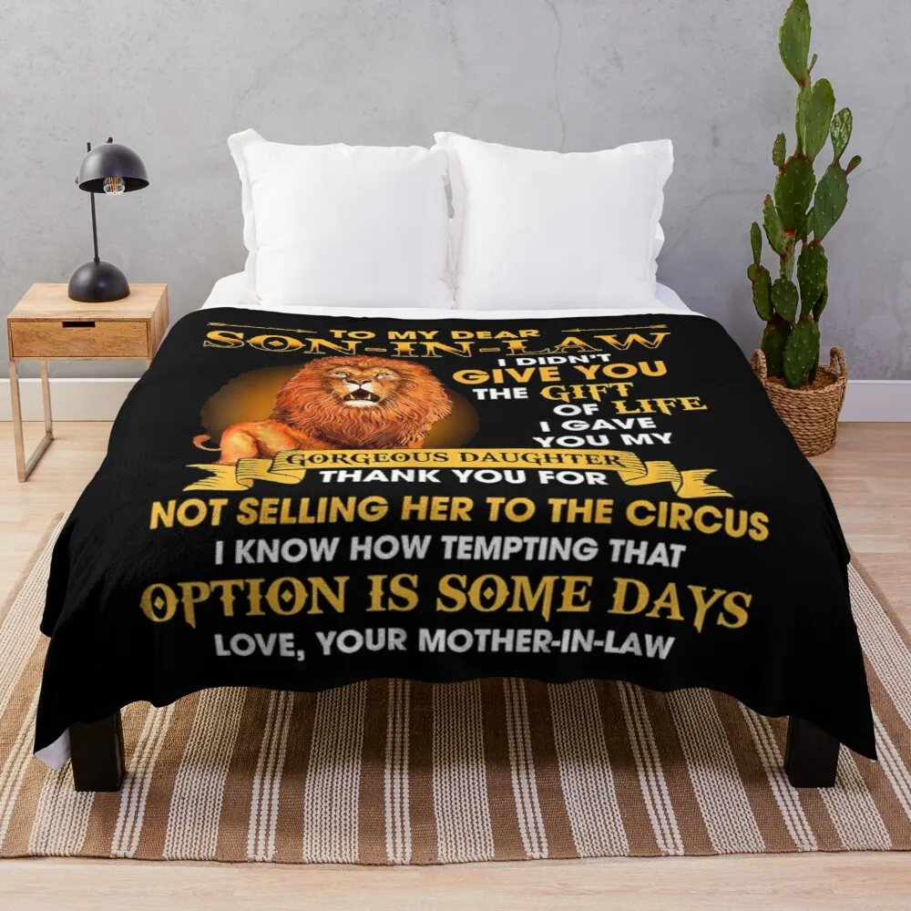 

to my dear son in law i didn t give you the gift of life t shirt Throw Blanket Throw And Blanket Multi-Purpose