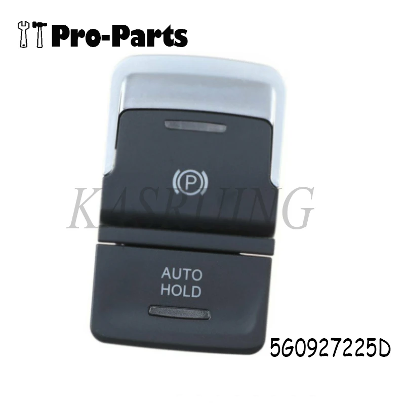 

Новинка 5G0927225D для Volkswagen VW Golf MK7 2013-2019 электронный ручной тормоз Кнопка автоматического удержания 5G0927225E 5G0927225F