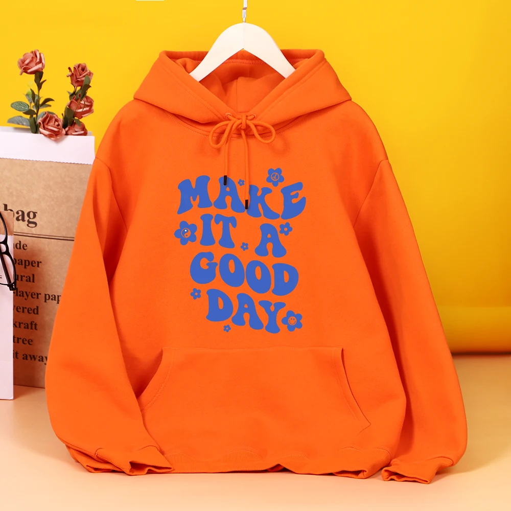 

Make It A Good Day Print Sweatshirt Female Fashion Fleece Hooded Simplicity Comfortable Hoodie All-Match Fleece Clothes Womens