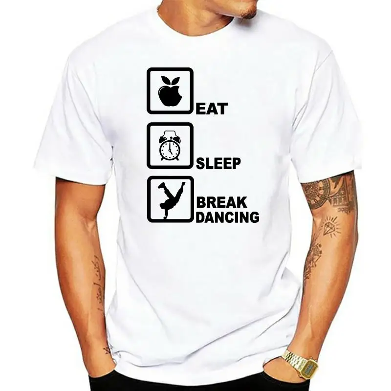 

Eat Sleep Breakdancing Break Dancing Street Hip Hop T-Shirt (Sizes S - Xxl) Summer O Neck Tops Tee Shirt