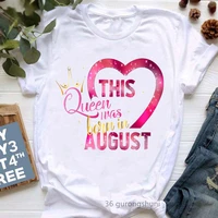 newest this queen was born in august graphic print t shirt girlswomen pink love crown tshirt femme birthday gift t shirt female
