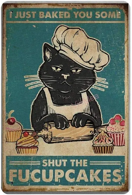SIGNSHM I Just Baked You Some Shut The Fucupcakes Ретро Металлическая жестяная вывеска Плакат