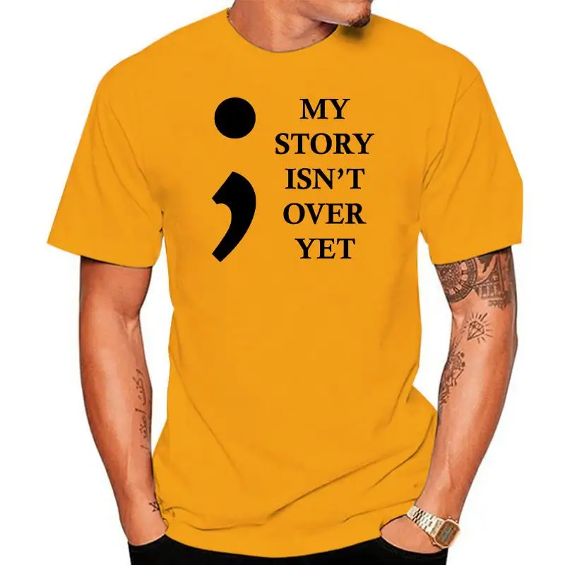 2022 Summer Fashion Casual Men O-Neck T Shirt My Story Isn't Over Yet Depression Semi Colon Awareness Tshirt Mens Wome