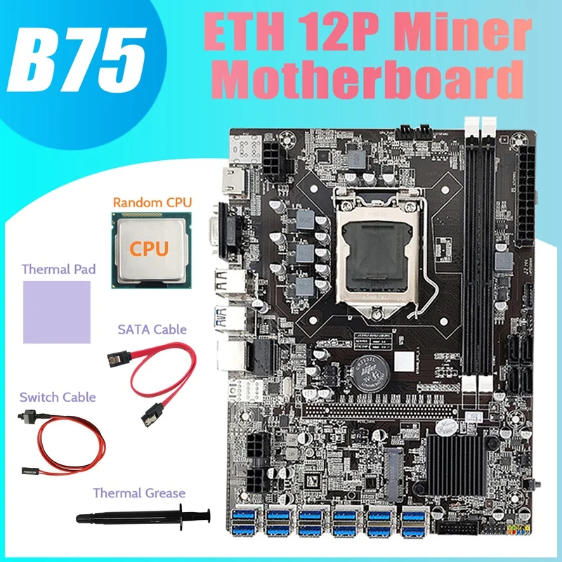 B75 ETH Miner Motherboard 12 PCIE To USB3.0+Random CPU+Thermal Grease+Thermal Pad+SATA Cable+Switch Cable Motherboard