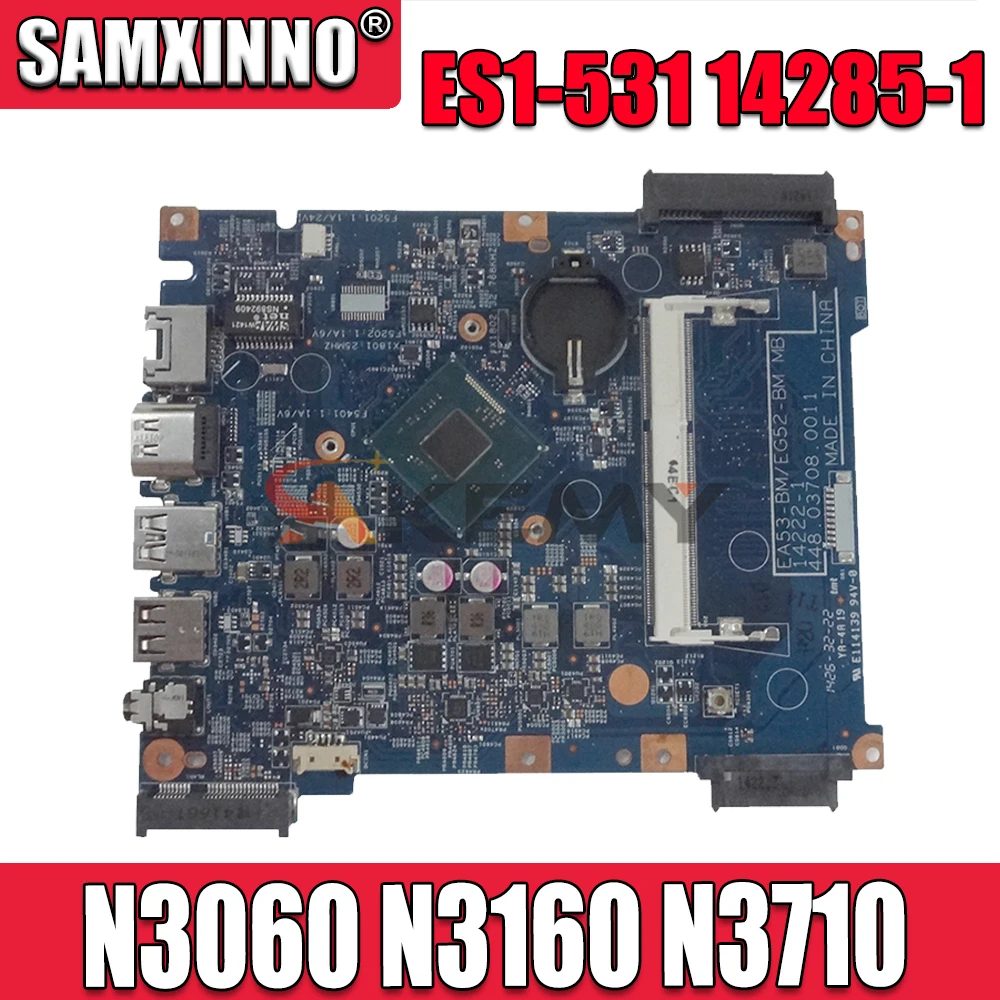 

Материнская плата для ноутбука Acer ES1-531 EX2519, материнская плата ES1-531 14285-1 с процессором N3050 N3060 N3150 N3160 N3700 N3710