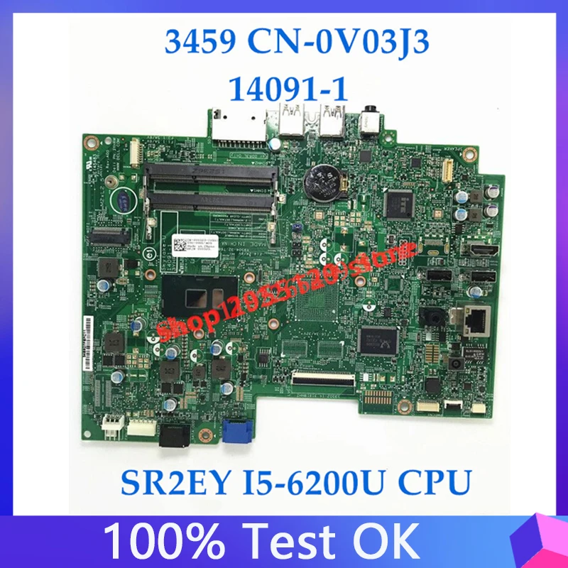 

NEW CN-0V03J3 0V03J3 V03J3 Mainboard FOR DELL Inspiron 24 3459 Laptop Motherboard 14091-1 W/SR2EY I5-6200U CPU DDR3L 100% Tested