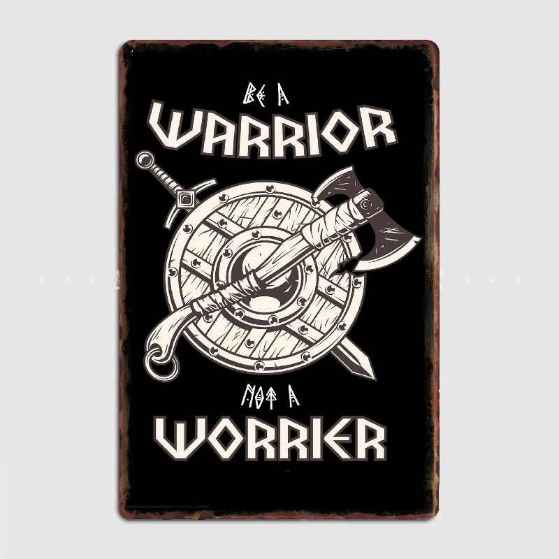 

Viking Be A Warrior Not A Worrier Axe And Shield Metal Sign Wall Mural Kitchen Design Wall Decor Tin Sign Poster Room Decoration