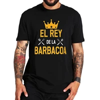 bbq the king of barbecue funny t shirt with spanish text humor design tee tops novelty gift 100 cotton homme camiseta