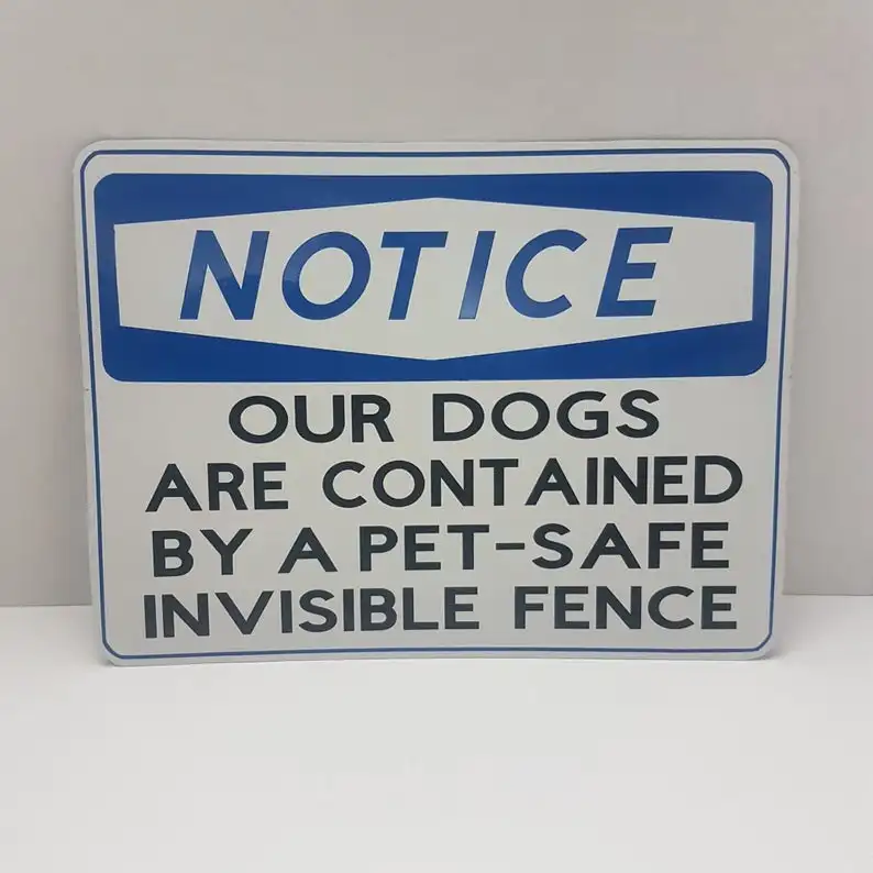 

Notice Our Dogs Are Contained By A Pet-safe Poster Tin Sign Metal Wall Sign Shop Supermarket Wall Decoration Plaque Metal Plate