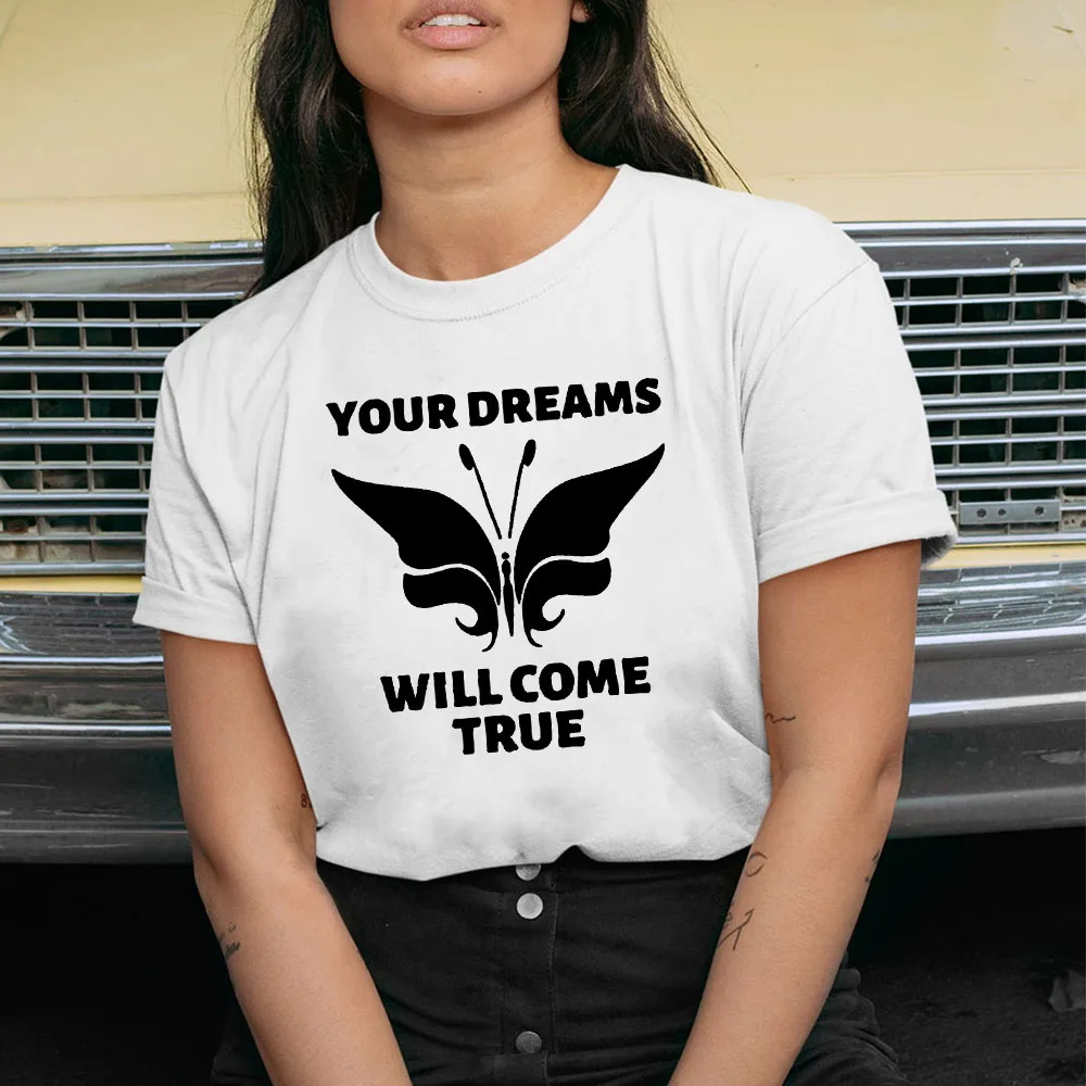 

Your Dreams Will Come True Butterfly Print Harajuku Graphic T Shirts Summer Plus Size Woman Tops Cotton Casual T-shirt For Femme