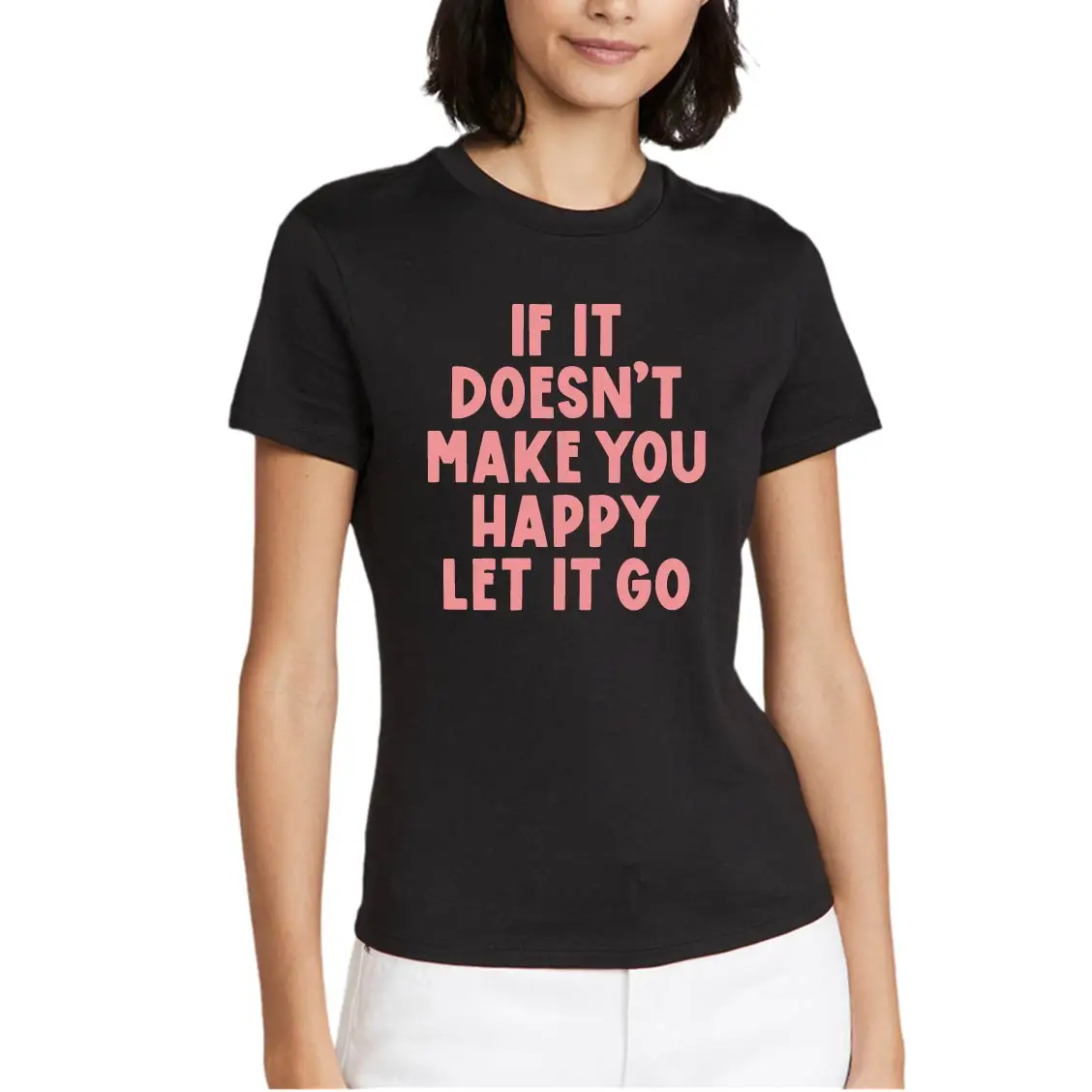 Slogan Female Tee-Shirt If It Does't Make You Happy Let It Go Multicolor Casual Cotton T-Shirt Summer Womens Boutique Tops Tee