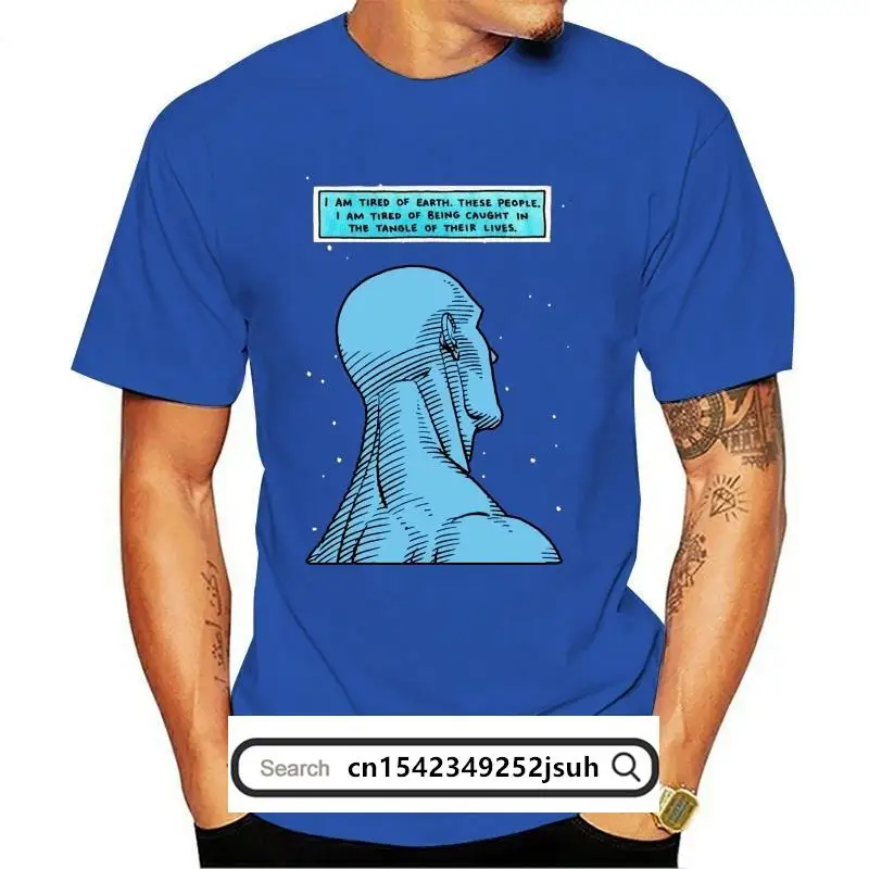 

New Watchmen Dr. Manhattan I'M Tired Of The Earth Black T-Shirt Size S - 3Xl Funny Design Tee Shirt