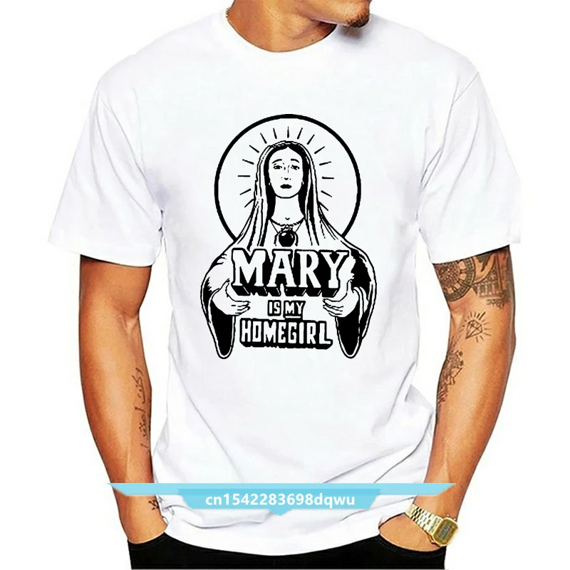 

Mary Is My Homegirl Mens T Shirt #B27