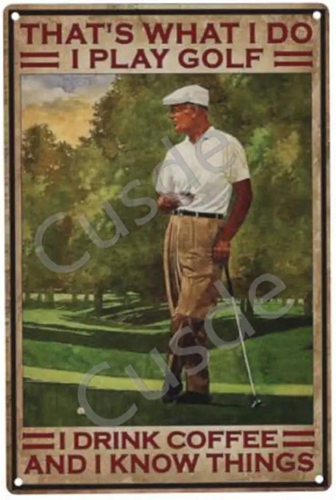 Металлическая вывеска &quotThats What I Do Golf Drink Coffee And Know Things&quot