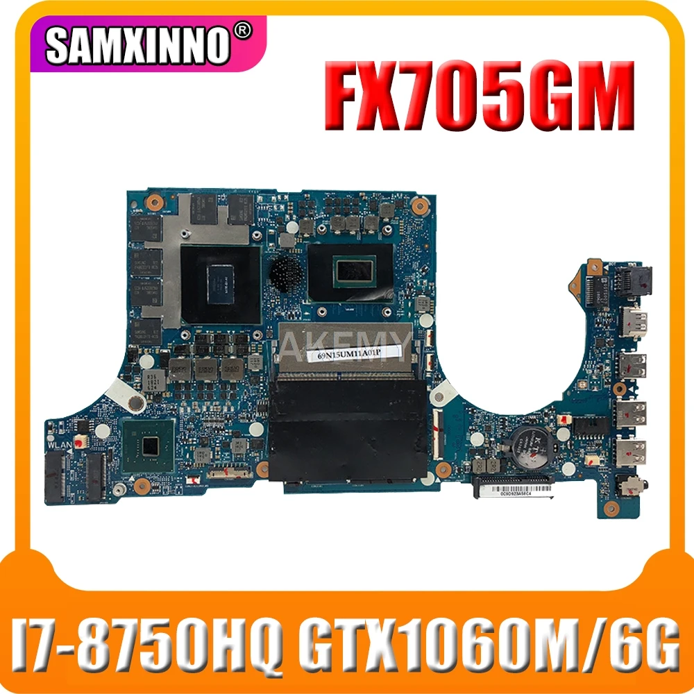 

Материнская плата Akemy FX705GM для Asus TUF Gaming FX705G FX705GM, 17,3 дюйма, материнская плата w/ I7-8750H GTX 1060/V6GB GDDR5