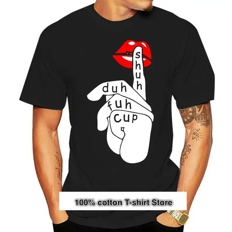 

Shuh Duh Fuh Cup Lip Slay, Camiseta con estampado especial personalizado, regalo de cumpleaños
