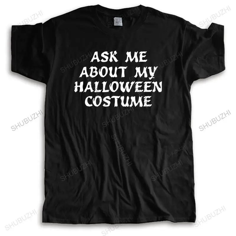 

Новая модная мужская футболка с круглым вырезом, уличная одежда, футболки с коротким рукавом, спросите меня о моем костюме на Хэллоуин, Мужская черная футболка