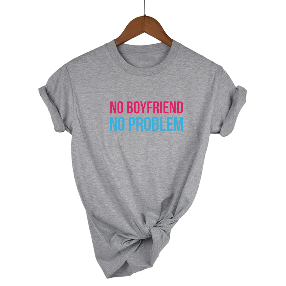NO BOYFRIEND PROBLEM принт женские футболки унисекс с круглым вырезом модные топы принтом