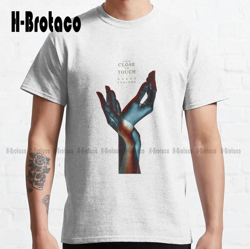 

Too Close To Touch Classic T-Shirt Mens Shirt Custom Aldult Teen Unisex Digital Printing Tee Shirts Xs-5Xl Breathable Cotton