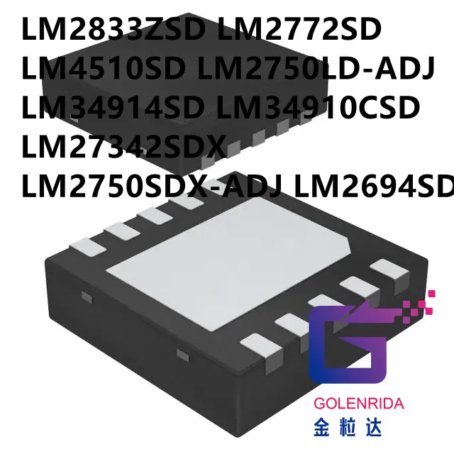 

10PCS LM2833ZSD LM2772SD LM4510SD LM2750LD-ADJ LM34914SD LM34910CSD LM27342SDX LM2750SDX-ADJ LM2694SD IC