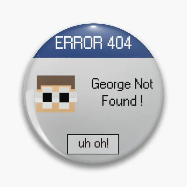 

Error George Not Found Customizable Soft Button Pin Gift Hat Decor Collar Fashion Cute Creative Metal Lapel Pin Brooch Jewelry