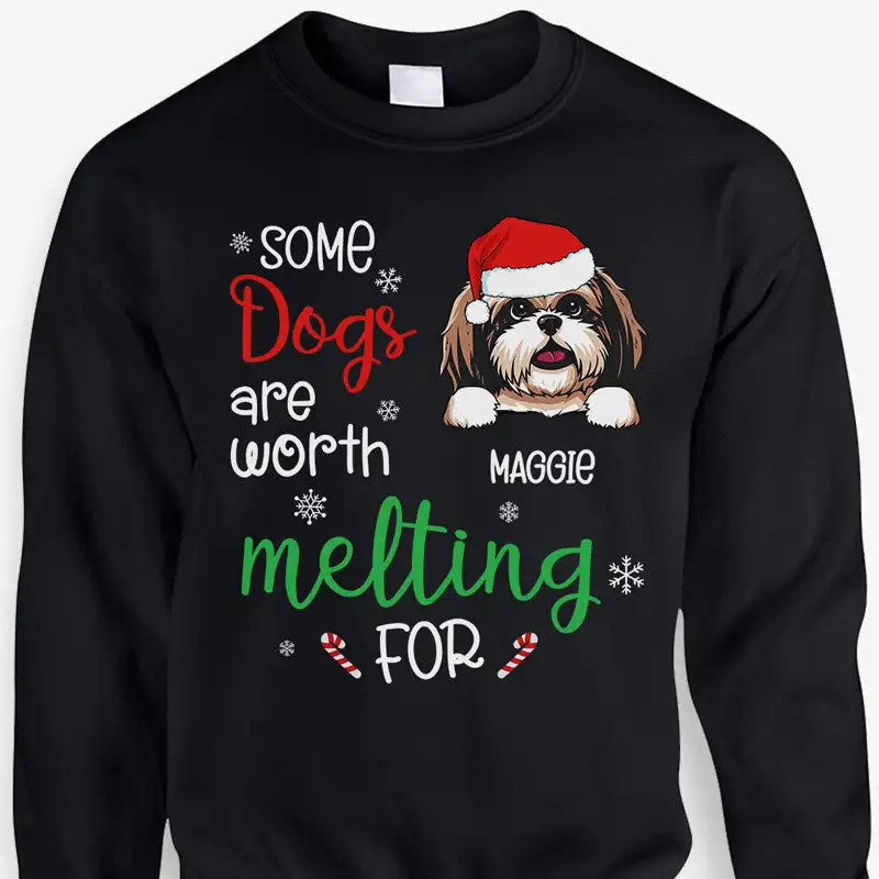 

Cotton Graphic Christmas Sweatshirts Print Some Dogs Are Worth Melting For,Personalized Sweaters,Christmas Gifts Pullover Tops