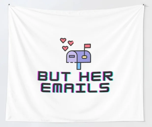 

But Her Emails Tapestry