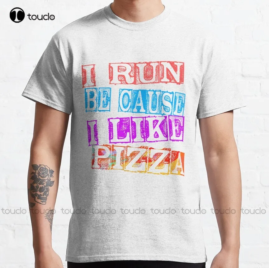 

I Run Because I Like Pizza Classic T-Shirt Tshirts For Women Summer Christmas Gift New Popular Xs-5Xl Unisex Streetwear Retro