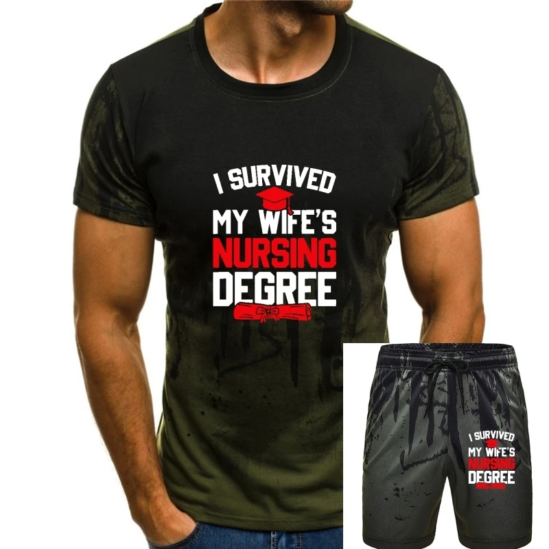 

Mens I Survived My Wife's Nursing Degree Funny Graduation T-Shirt On Sale Men Tshirts Printed Tops Shirt Cotton Cool