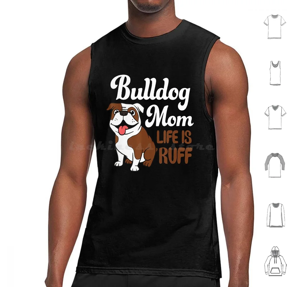 

Is Ruff English Bulldog Bulldog Tank Tops Print Cotton Funny English Bulldog Bulldog Mom Life Is Ruff Funny English