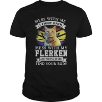 mess with my flerken and theyll never find your body funny goose cat t shirt 100 cotton casual t shirts loose top size s 3xl
