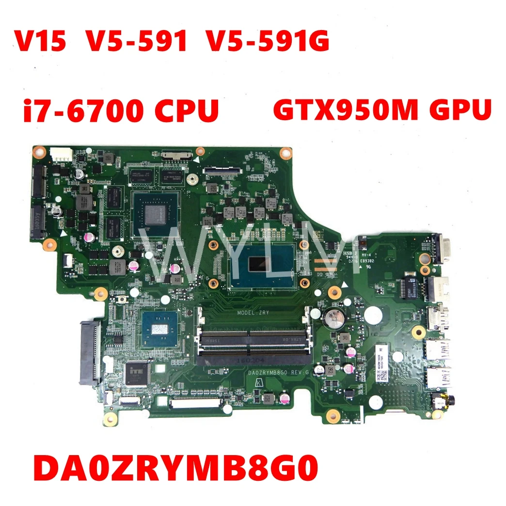 

For ACER Aspire V15 V5-591 V5-591G Laptop Motherboard DA0ZRYMB8G0 i7-6700 CPU GTX950M GPU Mainboard tested OK