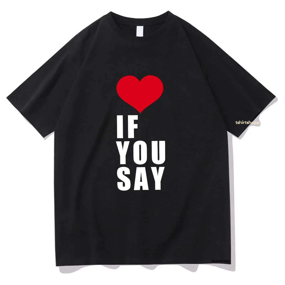 Романтические нераскрытые футболки с надписью Kpop Love If You Say Мужская/женская