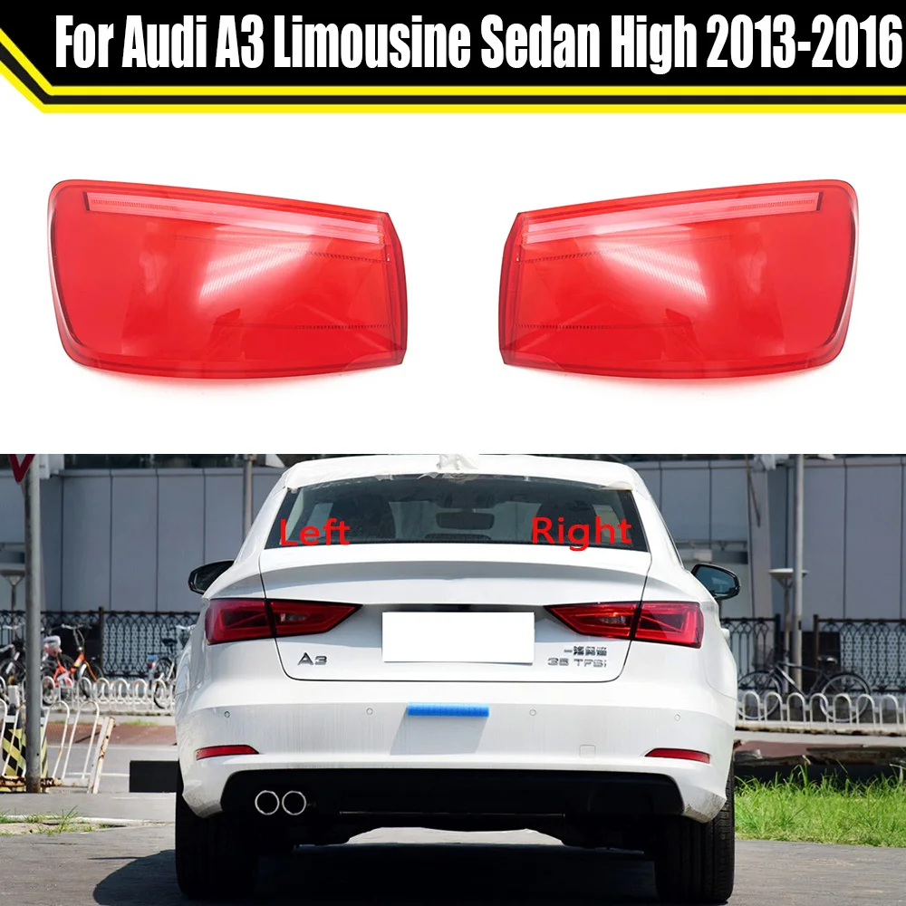 For Audi A3 Limousine Sedan High 2013-2016 Car Rear Taillight Shell Brake Lights Shell Replace Auto Rear Shell Cover Mask