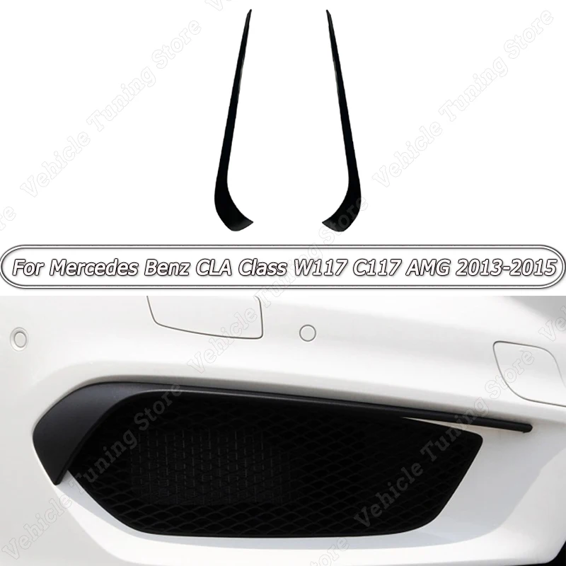 

2pcs Front Blade Trim Light Eyebrow Wind Knife Bumper For Mercedes Benz CLA Class W117 C117 CLA45 CLA200 220 250 AMG 2013-2015