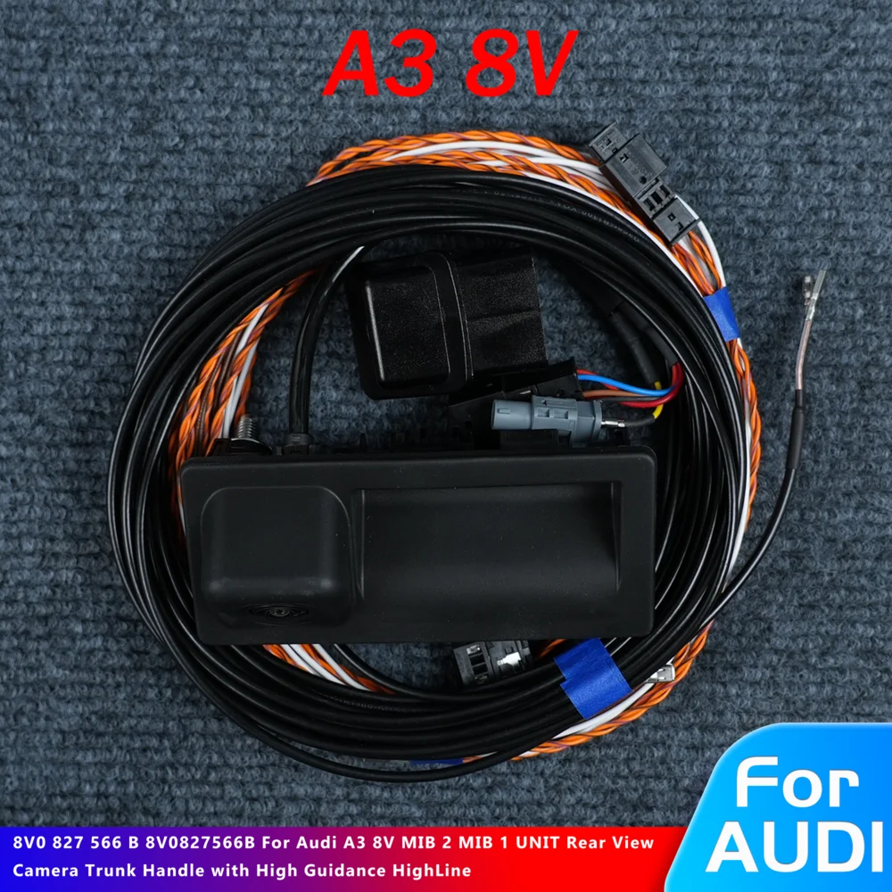 

8V0 827 566 B 8V0827566B Для Audi A3 8V MIB 2 MIB 1 UNIT Камера заднего вида Ручка багажника с высокой направляющей HighLine