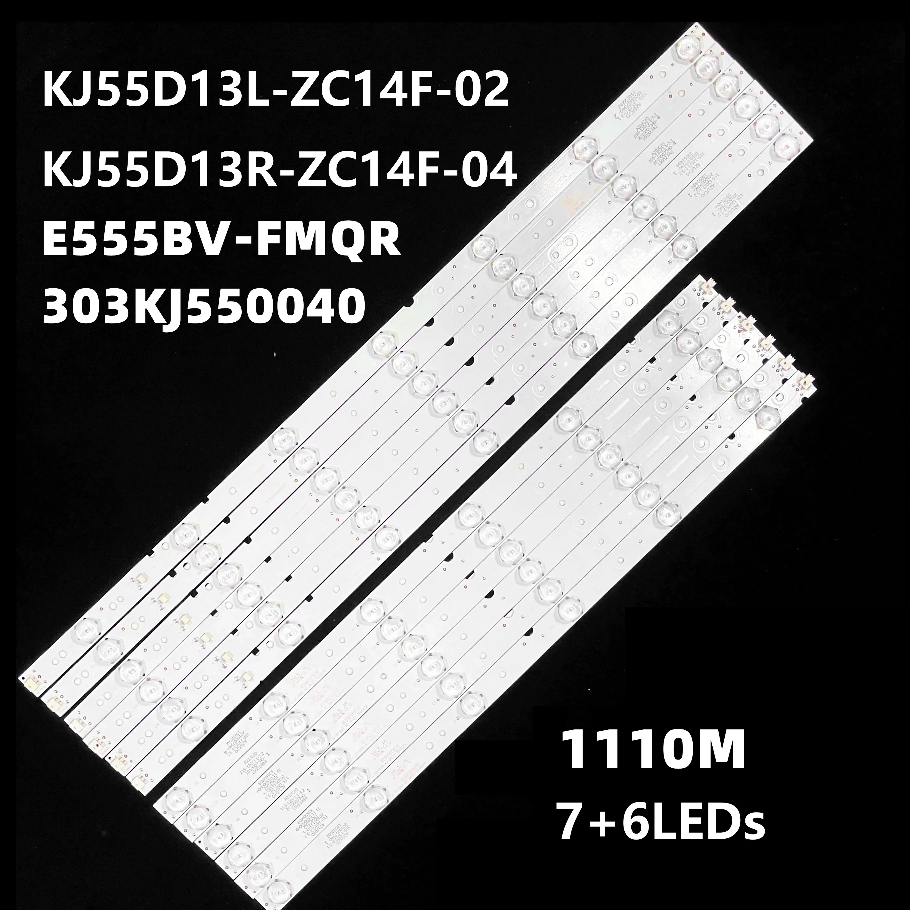 

600Pcs/Set LED Backlight strip LE55H E555BV-FMQR KJ55D13L-ZC14F-02 KJ55D13R-ZC14F-04 ZC21F-05 303KJ550041 aktv5514