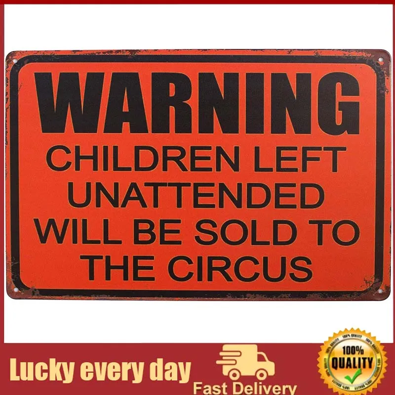 

Warning Children Left Unattended Will Be Sold to Circus, Metal Tin Sign, Vintage Poster Plaque Home Wall Decor vintage