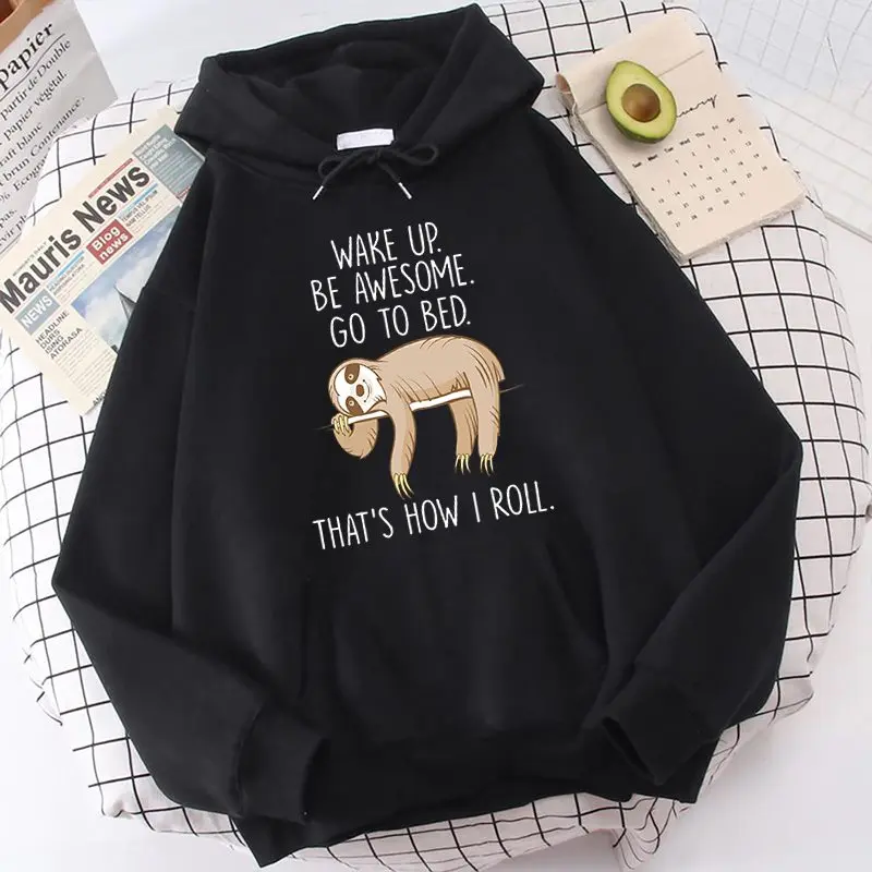 

Wake Up Be Awesome Go To Bed That's How I Roll Classic Hoodie Women Hoodies Graphic Streetwear Winter Fashion Female Sweatshirts