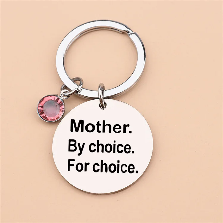 

Mother By Choice for Choice Keychain Stainless Steel Women Jewelry Accessories Pendant Gifts Fashion